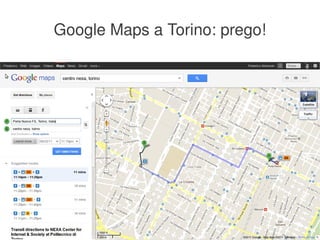 Google Maps a Torino: prego!




                  
 