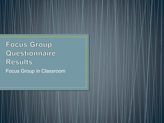 Focus Group in Classroom
 