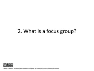 Using focus groups for evaluating learner experiences by Tunde ...