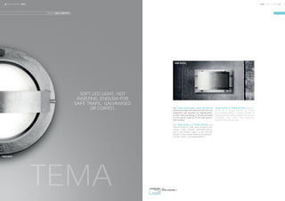 DOWNLOAD
IMAGES
3D
ARTWORK
VISIT
FOCUS-LIGHTING.DK
The TEMA BUEN and TEMA SIGTEN in
galvanised steel will withstand almost any
treatment and requires no maintenance.
In both cases the design is simple and ideal
for the robust material. To be used both in
and outdoor.
Die TEMA BUEN und TEMA SIGTEN aus
feuerverzinktem Stahl sind pflegefrei und
weisen einen starken Korrosionsschutz
auf. In den beiden Fällen ist das einfache
Design für das schwere Material gut geeignet.
Für den Innen- und Außenbereich.
TEMA BUEN og TEMA SIGTEN i galvani-
seret stål er meget robuste og kræver
ikke vedligeholdelse. I begge tilfælde er
lampensdesignenkeltogtænktidetrobuste
materiale, som sikrer mod hærværk.
Bruges både ude og inde.
DESIGN: NIELS ENEVOLD
TEMA SIGTEN
SOFT LED LIGHT, NOT
INSISTING, ENOUGH FOR
SAFE TRAFIC. GALVANISED
OR COATED.
TEMA BUEN
TEMA
38 FOCUS-LIGHTING FOCUS-LIGHTING 39TEMATEMA
 
