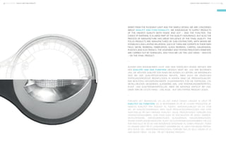 QUALITY AND FUNCTIONALITY
APART FROM THE PLEASANT LIGHT AND THE SIMPLE DESIGN, WE ARE CONCERNED
ABOUT QUALITY AND FUNCTIONALITY. WE ENDEAVOUR TO SUPPLY PRODUCTS
OF THE HIGHEST QUALITY BOTH INSIDE AND OUT – AND THE FUNCTION. THE
CHOICE OF MATERIAL IS A LARGE PART OF THE QUALITY ASSURANCE, BUT ALSO THE
PROCESS OF MANUFACTURE HAS GREAT INFLUENCE OF THE FINAL QUALITY. THE
FOCUS PRODUCTS ARE MANUFACTURED BY SUB-CONTRACTORS, WITH WHOM WE
ESTABLISH LONG-LASTING RELATIONS. EACH OF THEM ARE EXPERTS IN THEIR OWN
FIELD: METAL WORKING, FABRICATION, GLASS WORKING, COATING, GALVANISING,
PLASTICS AND ELECTRONICS. THE ASSEMBLY AND TESTING PROCESSES HOWEVER,
ARE CARRIED OUT BY OURSELVES, AND THUS WE LAY THE LAST HAND – AND EYE
– ON THE FINAL PRODUCT.
–
AUSSER DEM ANGENEHMEN LICHT UND DEM EINFACHEN DESIGN MESSEN WIR
DER QUALITÄT UND DER FUNKTION GROSSEN WERT BEI, UND WIR BESTREBEN
UNS, DIE HÖCHSTE QUALITÄT VON INNEN BIS AUSSEN ZU LIEFERN. DIE MATERIALIEN
SIND BEI DER QUALITÄTSSICHERUNG WICHTIG, ABER AUCH DIE EINZELNEN
FERTIGUNGSPROZESSE BEEINFLUSSEN IN HOHEM GRAD DIE PRODUKTQUALITÄT.
WIR BENUTZEN HOCHSPEZIALISIERTE ZULIEFERANTEN FÜR DIE FERTIGUNG, Z.B.
METALLDRUCKER, GIESSEREIEN, GLASWERKE, MAL- UND VERZINKUNGSWERSTÄTTEN,
PLAST- UND ELEKTRONIKHERSTELLER. ABER DIE MONTAGE ERFOLGT BEI UNS,
DAMIT WIR DIE LETZTE HAND - UND AUGE - AUF DAS FERTIGE PRODUKT LEGEN.
–
FORUDEN DET BEHAGELIGE LYS OG DET ENKLE DESIGN LÆGGER VI VÆGT PÅ
KVALITET OG FUNKTION, OG VI BESTRÆBER OS PÅ AT LEVERE PRODUKTER AF
HØJESTE KVALITET FRA INDERST TIL YDERST. MATERIALEVALGET ER EN STOR
DEL AF KVALITETSSIKRINGEN, MEN OGSÅ PRODUKTIONSPROCESSEN HAR STOR
INDFLYDELSE PÅ DEN FÆRDIGE KVALITET. SELVE PRODUKTIONEN FOREGÅR HOS
UNDERLEVERANDØRER, SOM HVER ISÆR ER SPECIALISTER PÅ DERES OMRÅDE:
METALTRYKKERE, SMEDEVÆRKSTEDER, GLASVÆRKER, MALERVÆRKSTEDER,
ANDRE OVERFLADEBEHANDLERE, PLAST- OG ELEKTRONIKLEVERANDØRER. FÆLLES
FOR DEM ALLE ER AT DE HAR INDGÅENDE KENDSKAB TIL VORES PRODUKT, FORDI
VI LÆGGER VÆGT PÅ ET LANGVARIGT SAMARBEJDE TIL GAVN FOR BEGGE PARTER.
DEN SIDSTE DEL, MONTERINGSPROCESSEN, FOREGÅR HOS OS SELV, SÅDAN AT VI
HAR SIDSTE HÅND - OG ØJE - PÅ DET FÆRDIGE PRODUKT.
56 FOCUS-LIGHTING FOCUS-LIGHTING 57QUALITY AND FUNCTIONALITYQUALITY AND FUNCTIONALITY
 