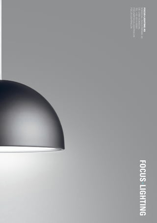 FOCUS-LIGHTINGAS
KOKKEDALINDUSTRIPARK40
DK–2980KOKKEDAL
TEL+4549148080
FOCUS@FOCUS-LIGHTING.DK
FOCUS-LIGHTING.DK
 