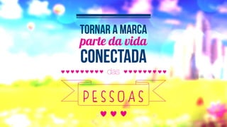 Em um mundo saturado de mídias,
persuadir pela interrupção surte
cada vez menos efeito.
 