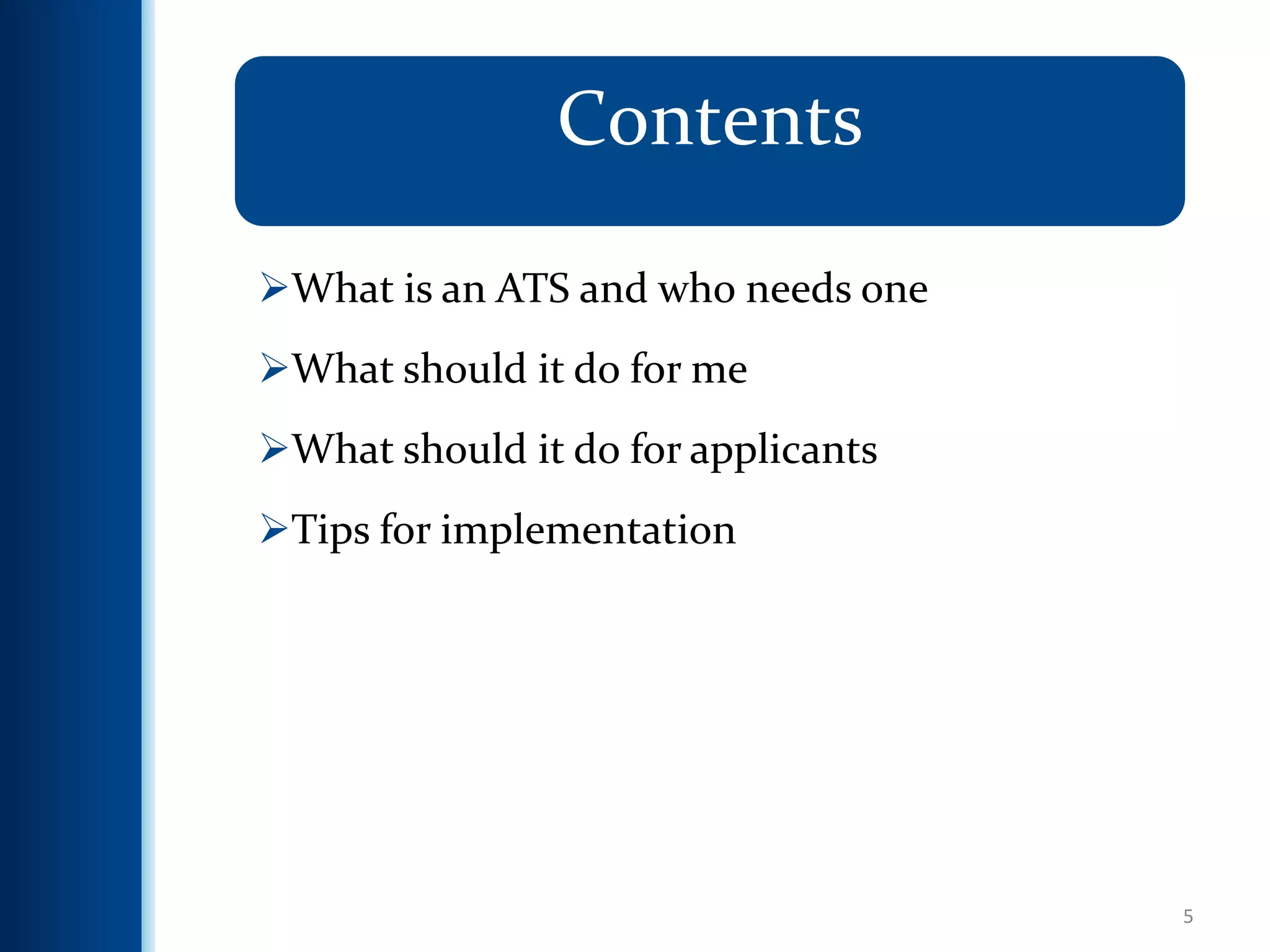 5
Contents
What is an ATS and who needs one
What should it do for me
What should it do for applicants
Tips for implementation
 