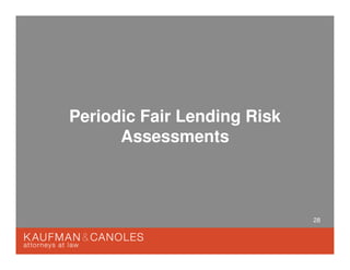 28
Periodic Fair Lending Risk
Assessments
 