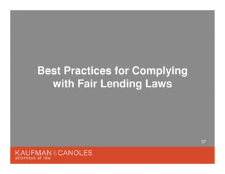57
Best Practices for Complying
with Fair Lending Laws
 