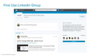56 Intuit Confidential and Proprietary
First Use LinkedIn Group
 