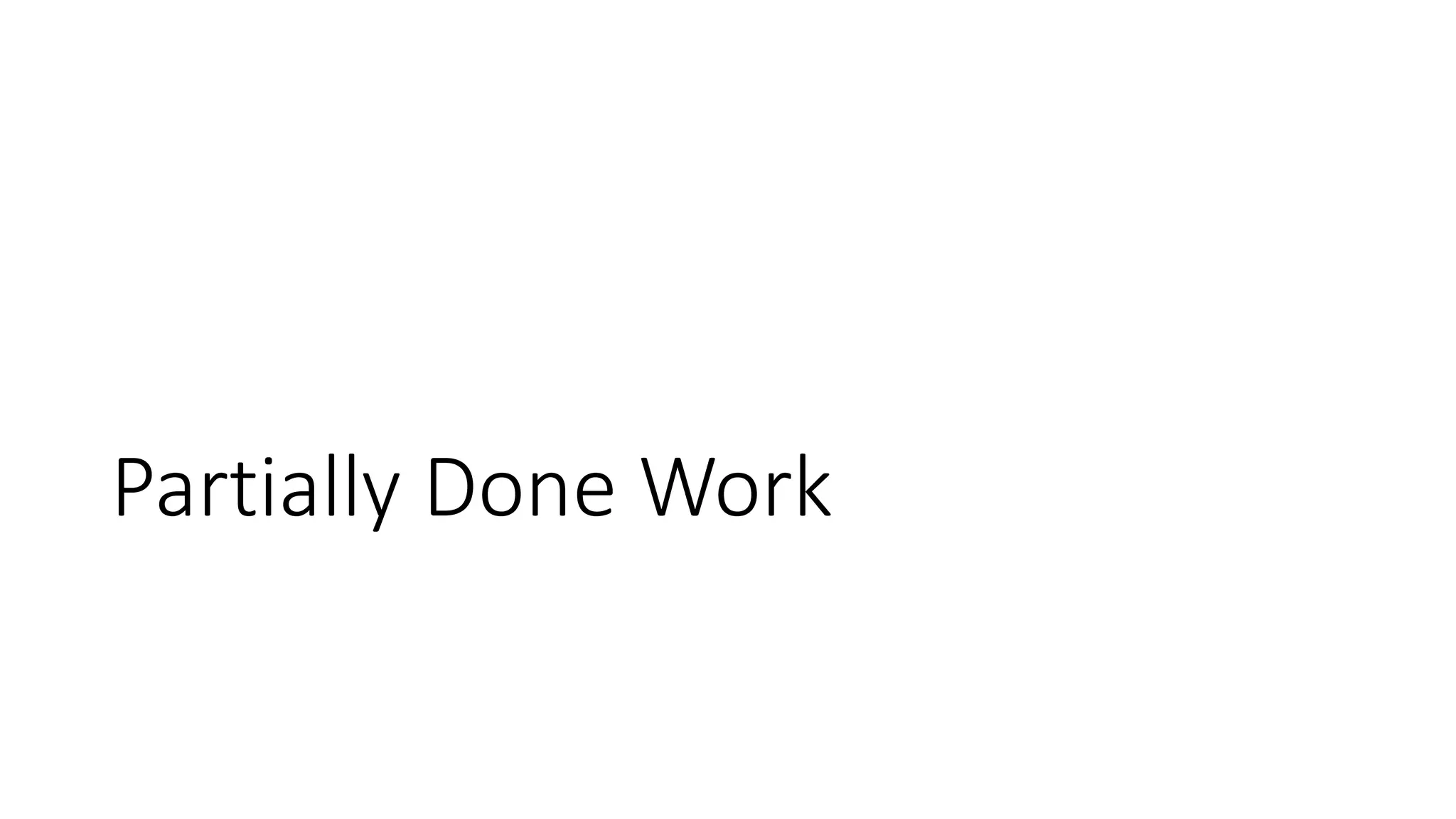 Partially Done Work
 
