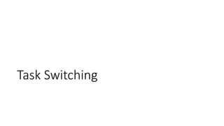 Task Switching
 