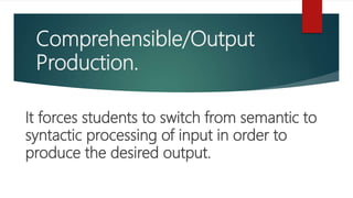 Comprehensible Output Example Focus on form 1 | PPTX