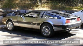 4Introduction
Build a strong engineering culture and things are easier and faster
 