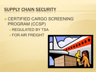 CUSTOMS-TRADE PARTNERSHIP AGAINST TERRORISM (C-TPAT)MUTUAL RECOGNITION WITHCANADA JAPAN JORDAN S KOREA NEW ZEALANDWORKING ON MUTUAL RECOGNITION WITH EU AND SINGAPORESUPPLY CHAIN SECURITY