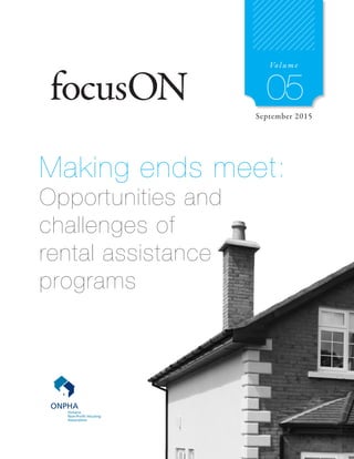 Making ends meet:
Opportunities and
challenges of
rental assistance
programs
September 2015
Volume
05
 