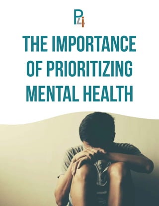 The Importance
of Prioritizing
Mental Health
 