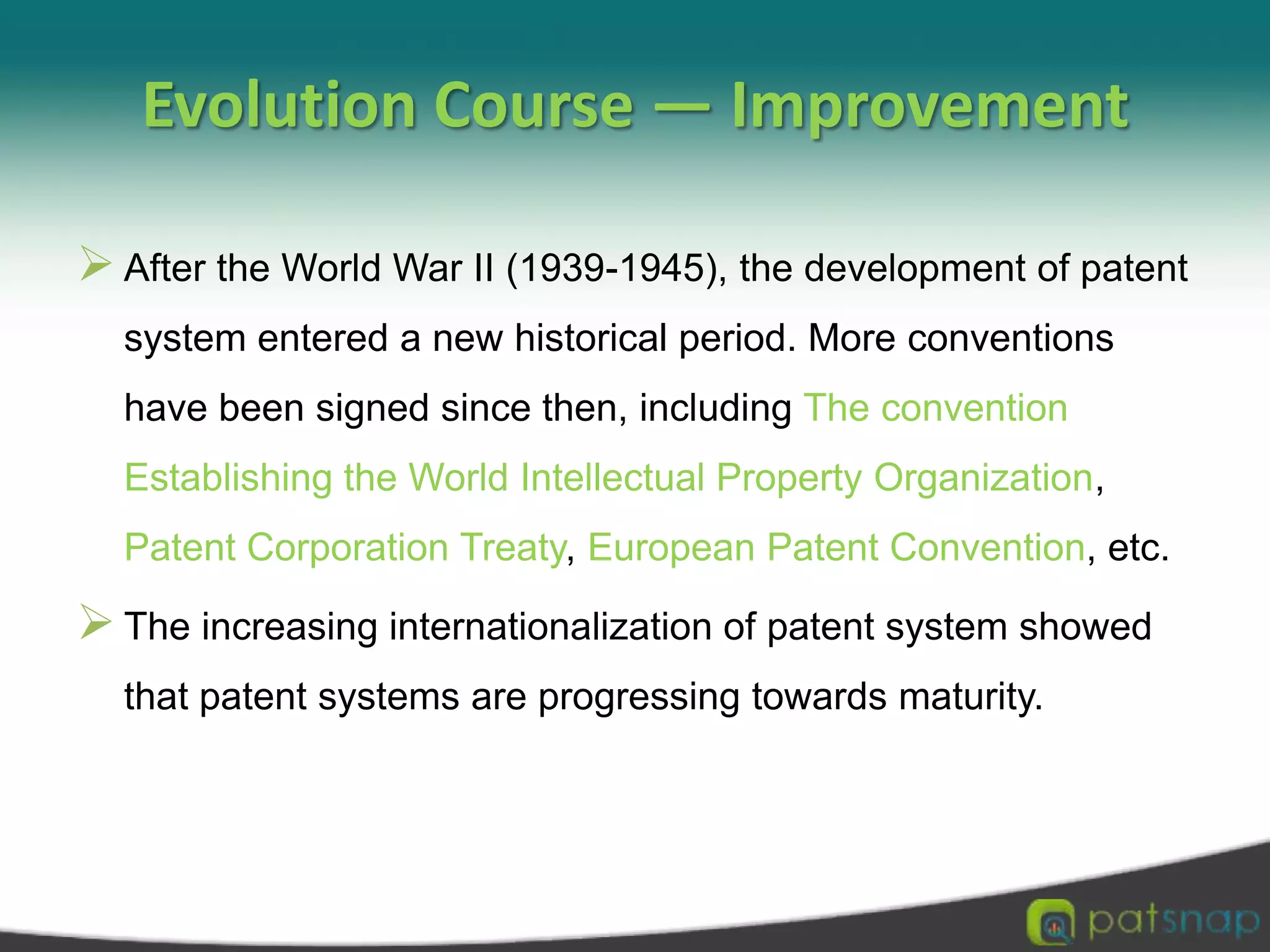 Evolution Course — DevelopmentHolland, Sweden, Spain, Germany, Mexico, India, Brazil and Japan respectively established their own patent systems by enacting patent law in 1809, 1819, 1826, 1877, 1840,1859, 1859, 1885.   