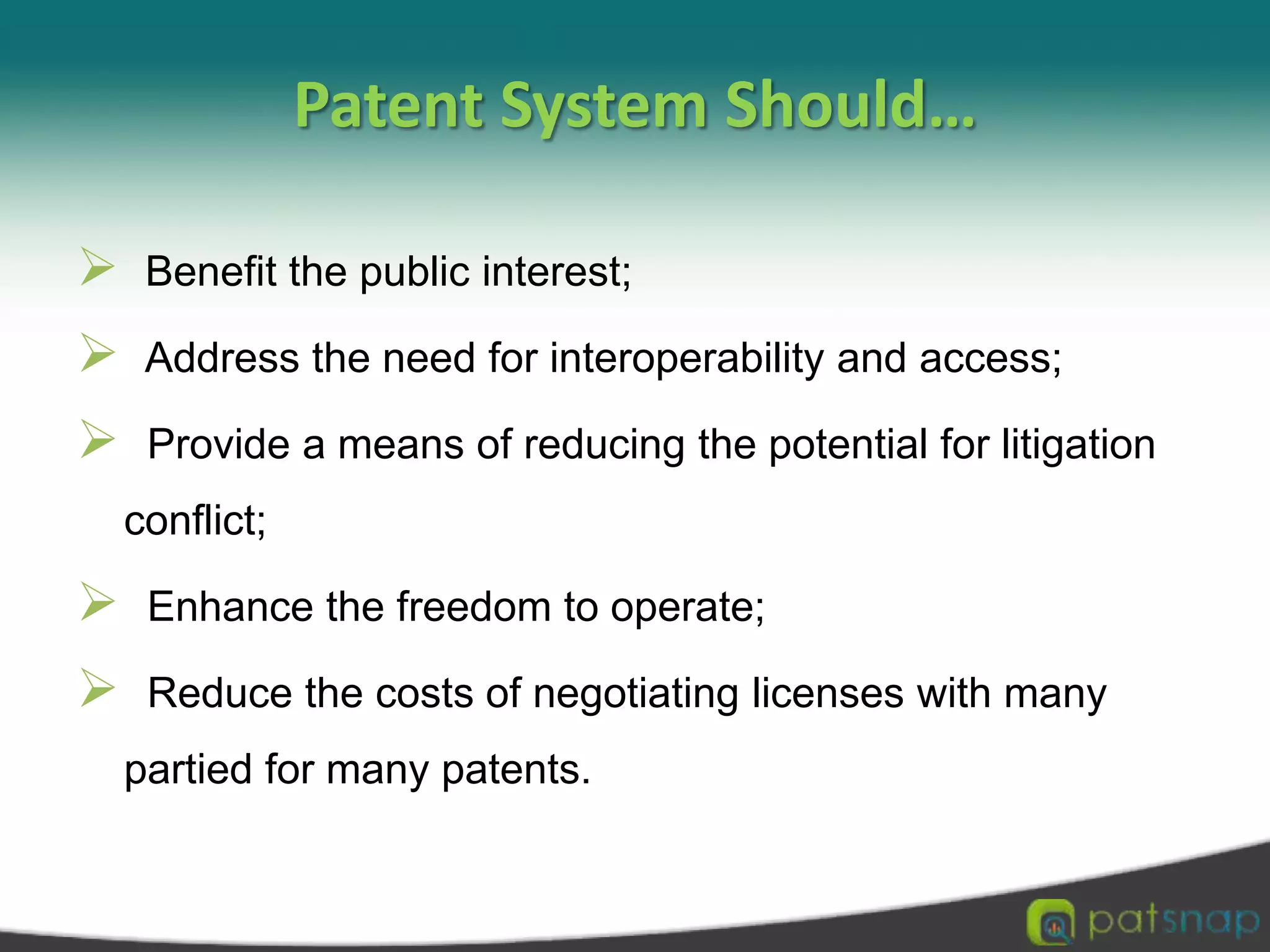 Patent System Should…Benefit the public interest;