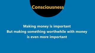 Consciousness
 