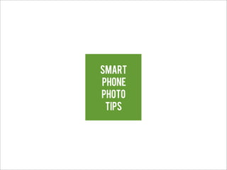smart
phone
photo
 tips
 