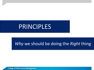 PRINCIPLES
Why we should be doing the Right thing
 