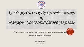 5TH ANNUAL SCIENTIFIC CAMBODIAN HEART ASSOCIATION CONGRESS
PREAH KOSSAMAK HOSPITAL
S. SAKHAN, MD
NOVEMBER 2018
 