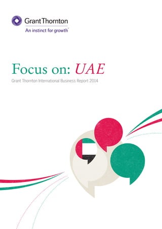 Focus on: UAE
Grant Thornton International Business Report 2014
 