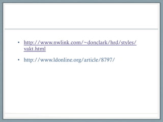 •  http://www.nwlink.com/~donclark/hrd/styles/
vakt.html
•  http://www.ldonline.org/article/8797/

 