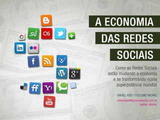 A Economia das Redes Sociais e Mídias Sociais 2011 - Focusnetworks