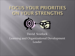 David  Scurlock Learning and Organizational Development Leader 