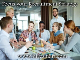 Design your recruitment strategy with the outcome in mind. Can
you define the ideal candidate for your open position? If n...