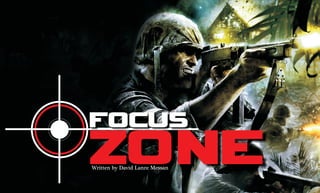 FOCUS
ZONE
Written by David Lanre Messan
 