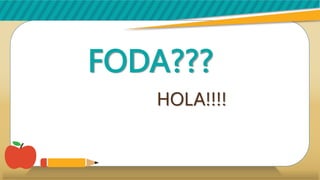 FODA???
HOLA!!!!
 