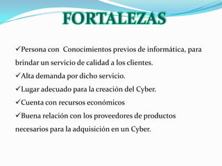 FORTALEZASPersona con Conocimientos previos de informática, para brindar un servicio de calidad a los clientes.