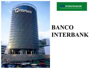 BANCO
INTERBANK
 