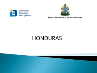 Secretaría de Educación de Honduras
HONDURAS
 