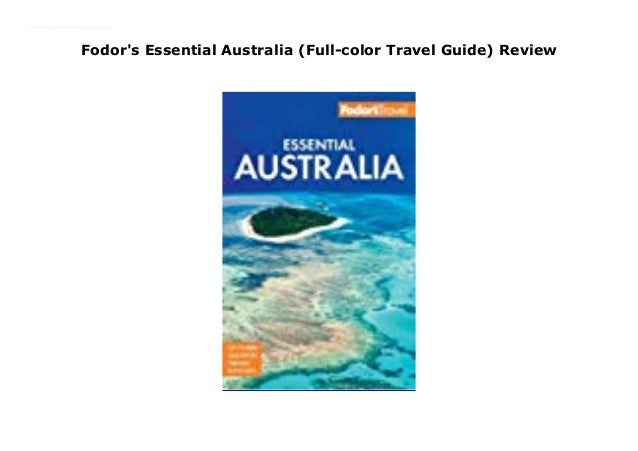 Fodor S Essential Australia Full Color Travel Guide Review