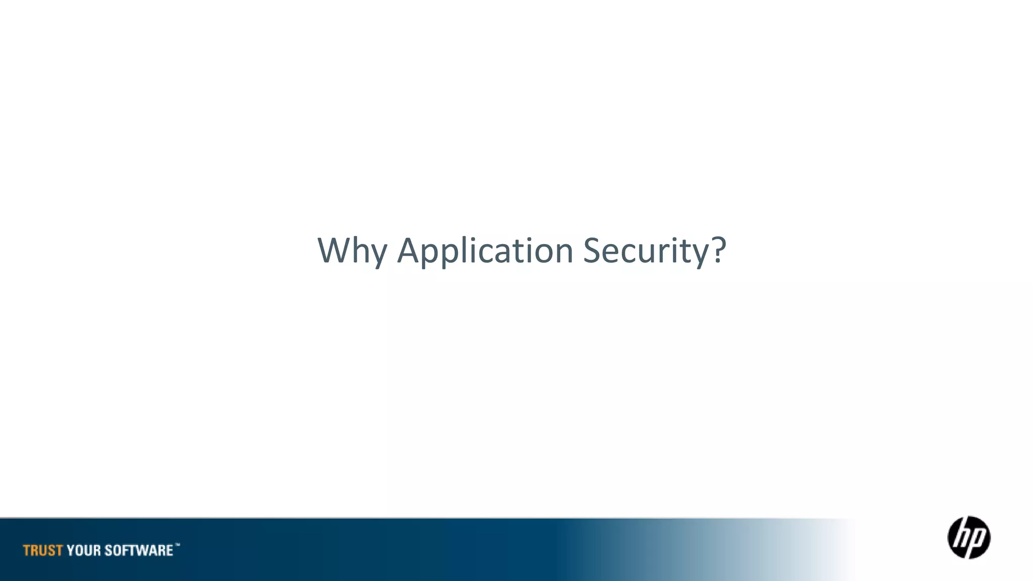 Why Application Security?
 