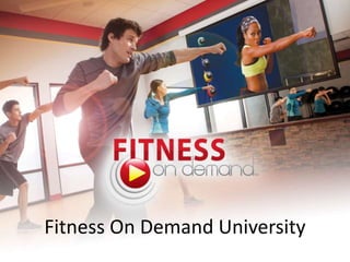 Fitness On Demand University
 