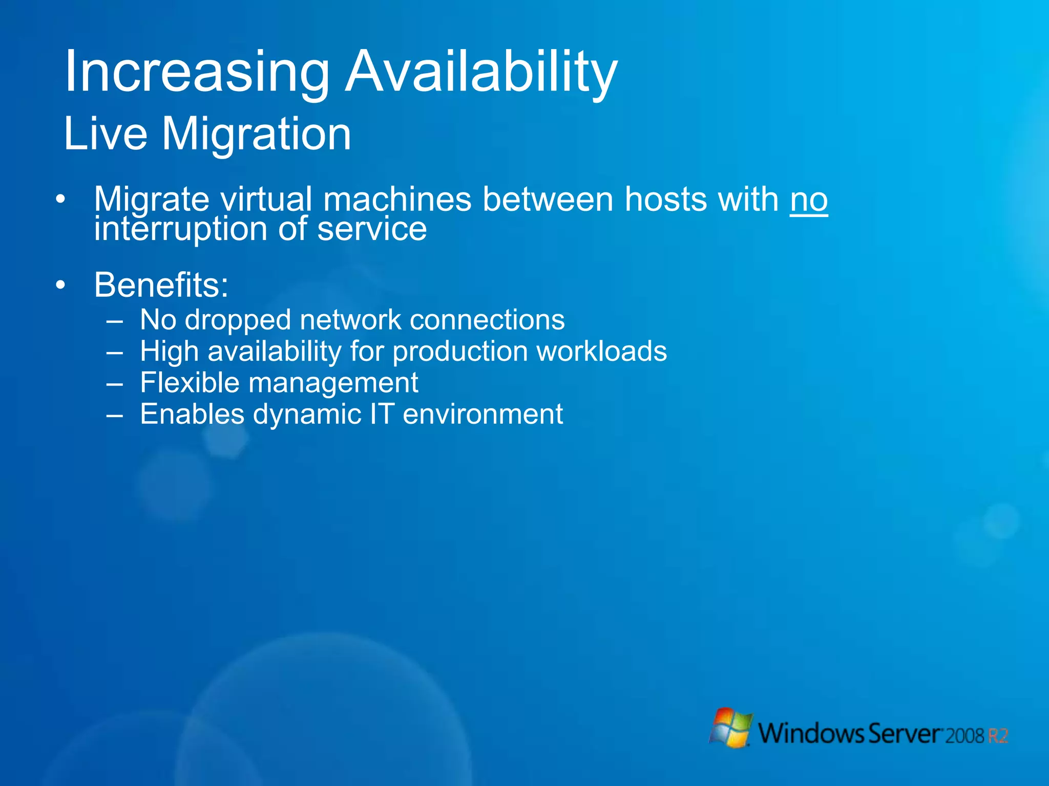 Windows Server 2008 R2Native VHD integration and Boot from VHDNative VHDProvides complete operating system support and integration for VHD’sStandard Disk Management Tools Support VHD’sWin32 API’s for Creation and Management of VHD’sDCOM Remotable API’sBoot From VHDAbility to boot physical hardware from a VHDMultiple Virtual Hard Disk TypesFixed Disk, Dynamic Disks and DifferencingParent of a differencing disk can a fixed, dynamic, or differencing disk (differencing chain)Build a Single VHD for Physical or Virtual!
