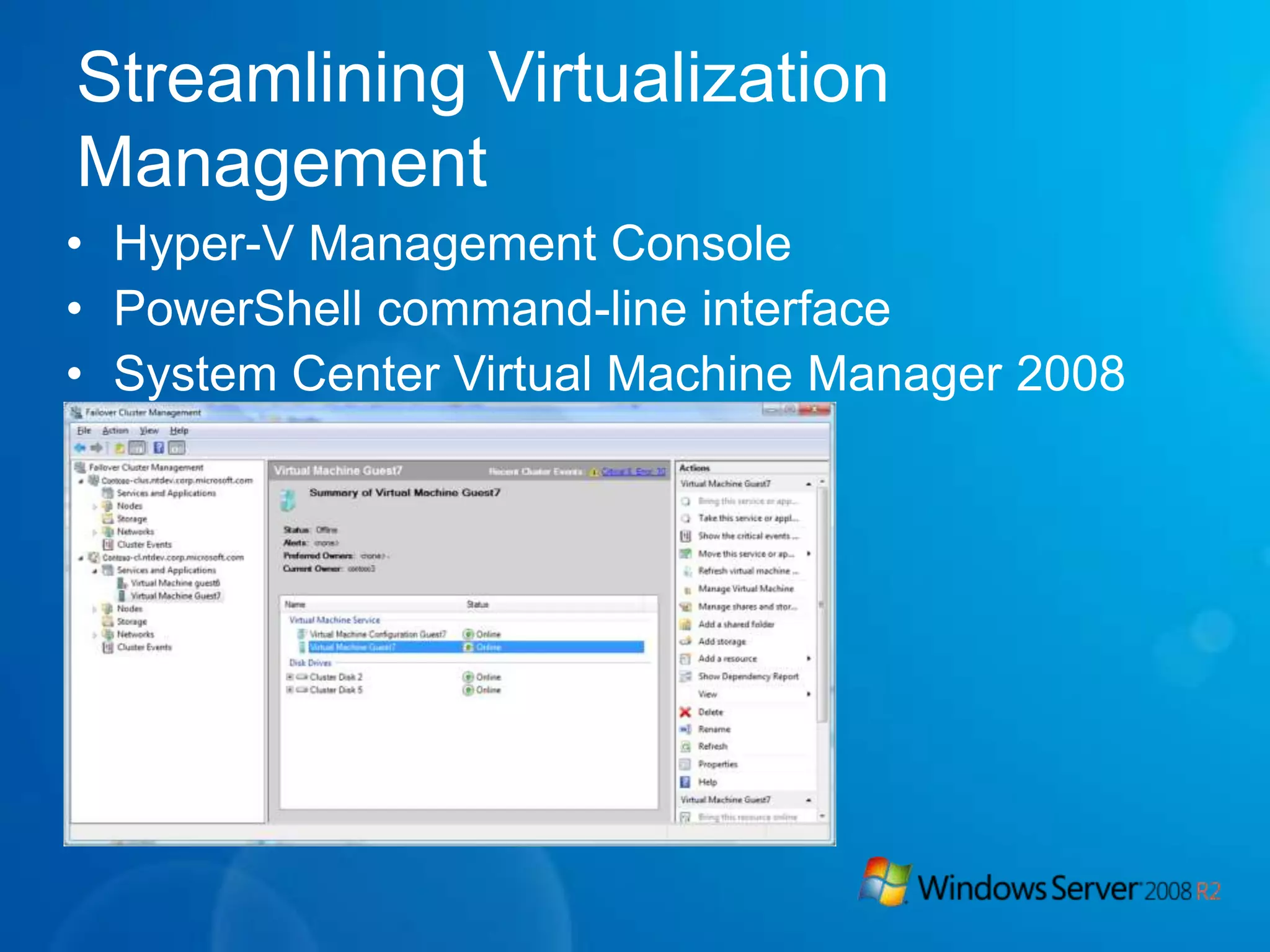 Increasing AvailabilityLive MigrationMigrate virtual machines between hosts with no interruption of serviceBenefits:No dropped network connectionsHigh availability for production workloadsFlexible managementEnables dynamic IT environment