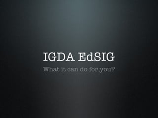 IGDA EdSIG ,[object Object]