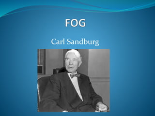 Carl Sandburg
 