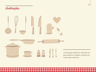 ilustrações
9
As ilustrações podem ser utilizadas em
peças gráficas ou digitais, preferencial-
mente sobre fundo liso.
 