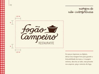margem de
não-interferência
11
Em peças impressas ou digitais,
deixar essa margem livre para garantir a
leiturabilidade da marca. A margem
mínima, descrita ao lado, está presente
nos arquivos .png e vetoriais do logo.
1,5 x
x
1,5 x
x
 
