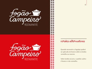 versões alternativas
Quando necessário o logotipo poderá
ser aplicado em branco sobre os fundos
vermelho ou marrom.
Sobre fundos escuros, o padrão xadrez
é branco e não vermelho.
4
 