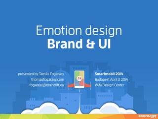 Emotion design
Brand & UI
 
