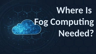 FOG COMPUTING-2.pptx fog computing ppt on internship | PPTX