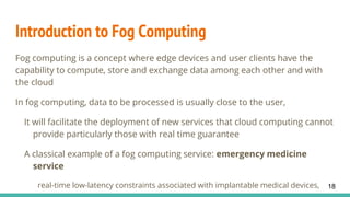 Fog computing ( foggy cloud) | PPTX