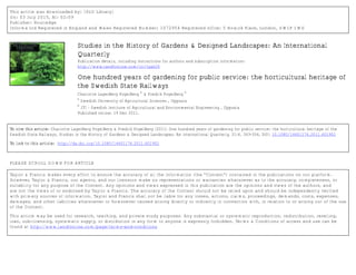 This article was downloaded by: [SLU Library]
On: 03 July 2015, At: 02:09
Publisher: Routledge
Informa Ltd Registered in England and Wales Registered Number: 1072954 Registered office: 5 Howick Place, London, SW1P 1WG
Studies in the History of Gardens & Designed Landscapes: An International
Quarterly
Publication details, including instructions for authors and subscription information:
http://www.tandfonline.com/loi/tgah20
One hundred years of gardening for public service: the horticultural heritage of
the Swedish State Railways
Charlotte LagerBerg FogelBerg
a
& Fredrik FogelBerg
b
a
Swedish University of Agricultural Sciences , Uppsala
b
JTI – Swedish Institute of Agricultural and Environmental Engineering , Uppsala
Published online: 19 Dec 2011.
To cite this article: Charlotte LagerBerg FogelBerg & Fredrik FogelBerg (2011) One hundred years of gardening for public service: the horticultural heritage of the
Swedish State Railways, Studies in the History of Gardens & Designed Landscapes: An International Quarterly, 31:4, 343-354, DOI: 10.1080/14601176.2011.601902
To link to this article: http://dx.doi.org/10.1080/14601176.2011.601902
PLEASE SCROLL DOWN FOR ARTICLE
Taylor & Francis makes every effort to ensure the accuracy of all the information (the “Content”) contained in the publications on our platform.
However, Taylor & Francis, our agents, and our licensors make no representations or warranties whatsoever as to the accuracy, completeness, or
suitability for any purpose of the Content. Any opinions and views expressed in this publication are the opinions and views of the authors, and
are not the views of or endorsed by Taylor & Francis. The accuracy of the Content should not be relied upon and should be independently verified
with primary sources of information. Taylor and Francis shall not be liable for any losses, actions, claims, proceedings, demands, costs, expenses,
damages, and other liabilities whatsoever or howsoever caused arising directly or indirectly in connection with, in relation to or arising out of the use
of the Content.
This article may be used for research, teaching, and private study purposes. Any substantial or systematic reproduction, redistribution, reselling,
loan, sub-licensing, systematic supply, or distribution in any form to anyone is expressly forbidden. Terms & Conditions of access and use can be
found at http://www.tandfonline.com/page/terms-and-conditions
 