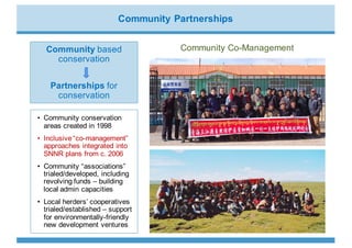 Community)Partnerships
Community based$
conservation
Partnerships for$
conservation$
• Community$conservation$
areas$creat...