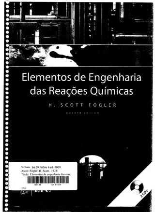 Fogler h.s.   elementos de engenharia das reações químicas - 4ªed